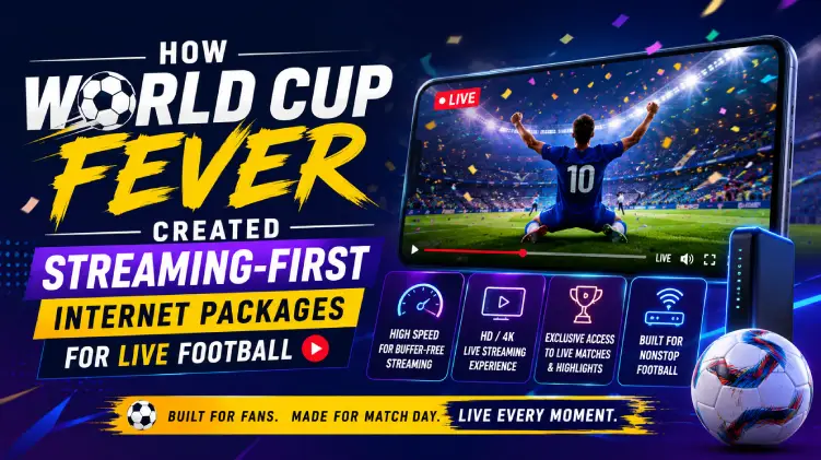 World Cup and the Rise of Streaming-First Internet Packages for Live Football